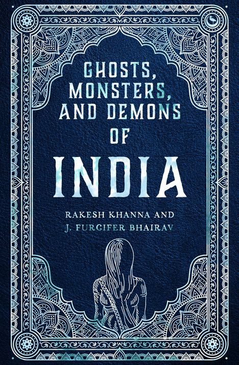 Rakesh Khanna: Ghosts, Monsters and Demons of India, Buch