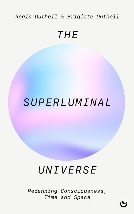 Régis Dutheil: The Superluminal Universe, Buch