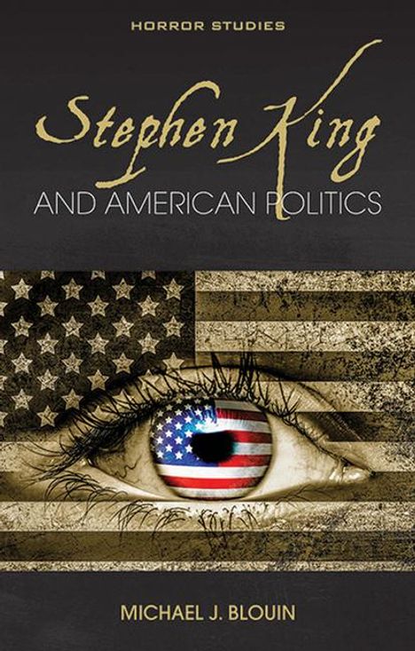 Michael J. Blouin: Stephen King and American Politics, Buch