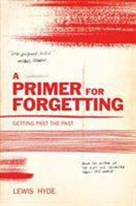 Lewis Hyde: Hyde, L: A Primer for Forgetting, Buch