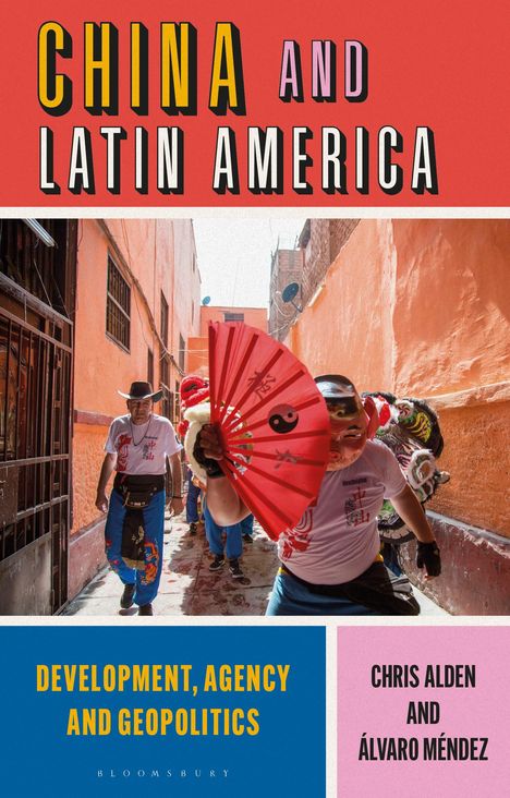 Chris Alden (London School of Economics, UK): China and Latin America, Buch