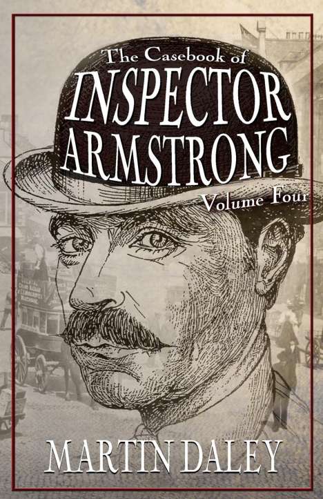 Martin Daley: The Casebook of Inspector Armstrong - Volume 4, Buch