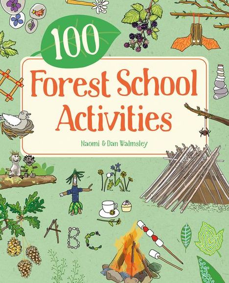 Naomi Walmsley: 100 Forest School Activities, Buch