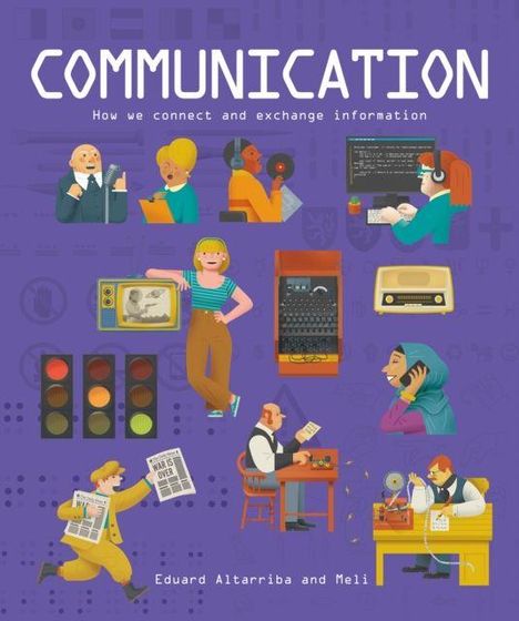 „COMMUNICATION - How we connect and exchange information“ ist oben zu lesen. Illustration von Menschen und Kommunikationsgeräten.
