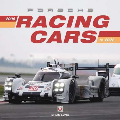 Brian Long: Porsche Racing Cars: 2006 to 2022, Buch