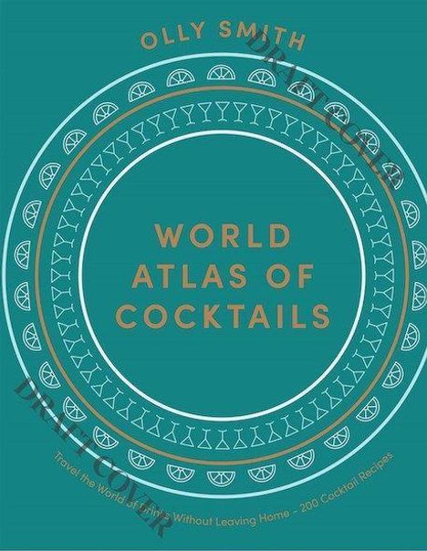 Olly Smith: World Atlas of Cocktails, Buch