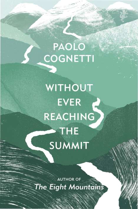 Paolo Cognetti: Without Ever Reaching the Summit, Buch