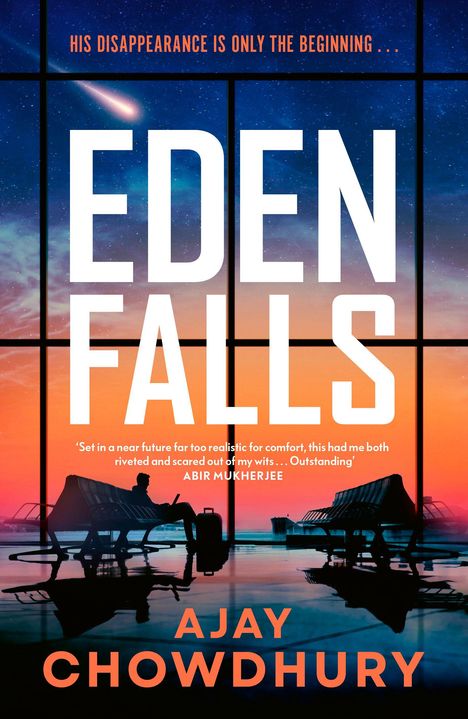 "His disappearance is only the beginning... EDEN FALLS. Kommentar von Abir Mukherjee. Ajay Chowdhury"  
Schatten eines reisenden Mannes.