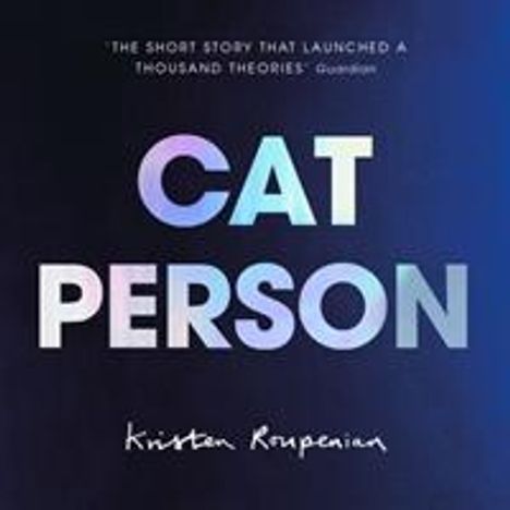 Kristen Roupenian: Roupenian, K: Cat Person, Buch