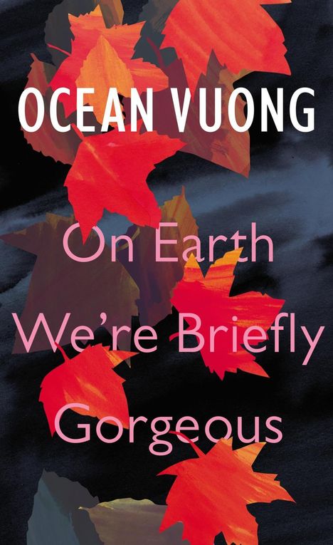 Ocean Vuong: On Earth We're Briefly Gorgeous, Buch