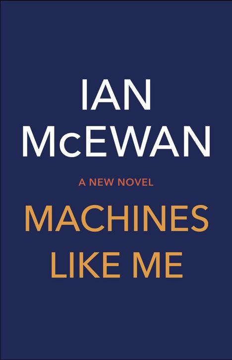 Ian McEwan: Machines Like Me, Buch