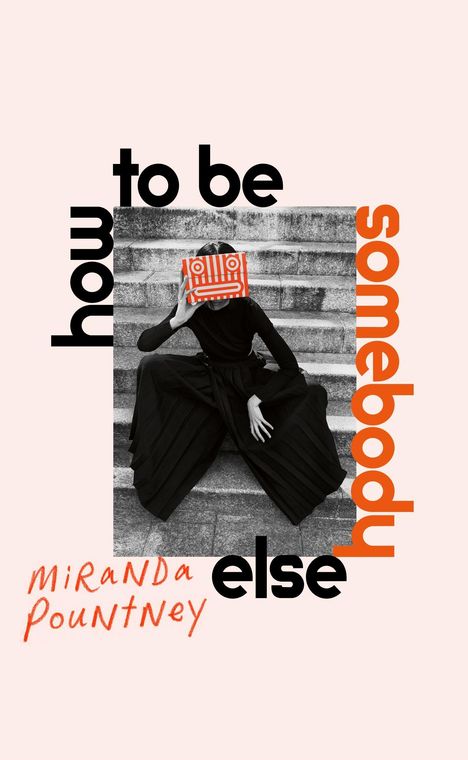 Miranda Pountney: How to Be Somebody Else, Buch