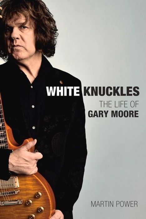 Martin Power: White Knuckles: The Life of Gary Moore, Buch