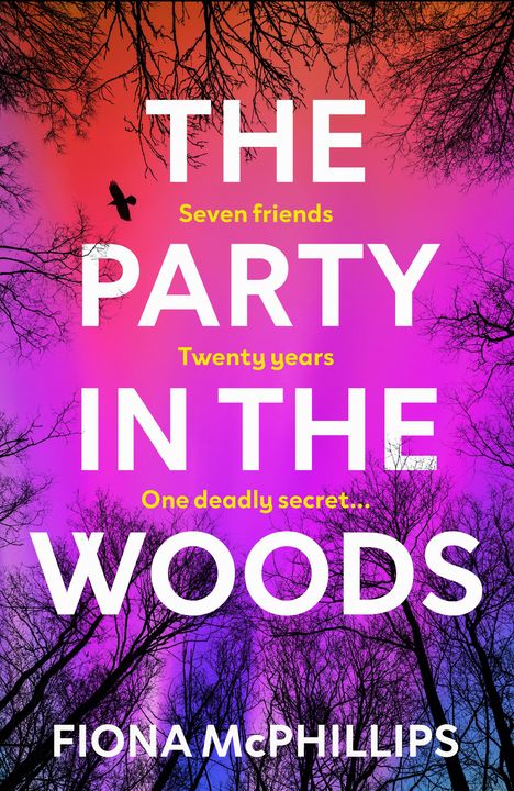 Text: "THE PARTY IN THE WOODS - Seven friends, Twenty years, One deadly secret... FIONA McPHILLIPS."  
Schatten von kahlen Bäumen vor violettem Himmel.