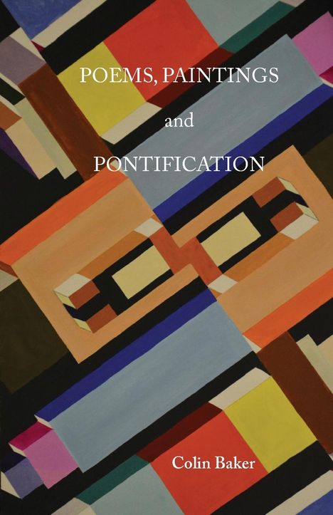 Colin Baker: Poems, Paintings &amp; Pontification, Buch