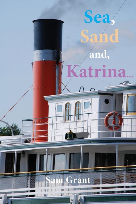 Sam Grant: Sea, Sand and, Katrina..., Buch