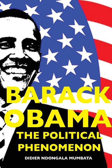 Didier Mumbata Ndongala: Barack Obama, the Political Phenomenon, Buch