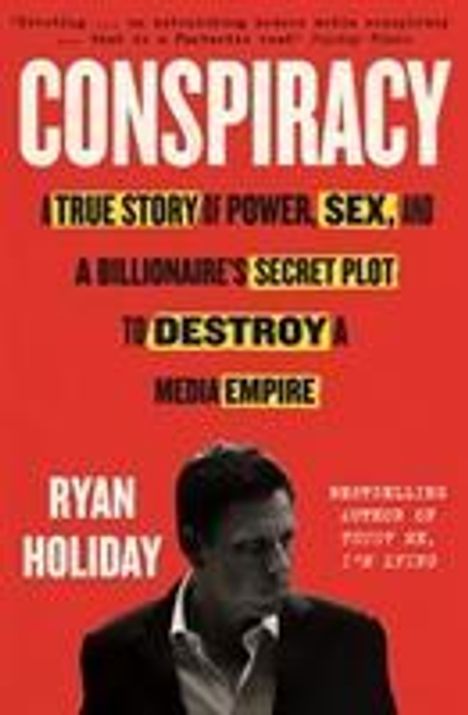 Ryan Holiday: Conspiracy, Buch