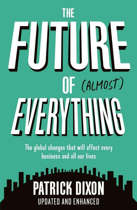 Patrick Dixon: The Future of Almost Everything, Buch