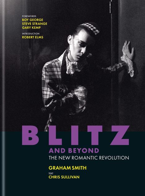 "BLITZ AND BEYOND: THE NEW ROMANTIC REVOLUTION, Graham Smith, Text Chris Sullivan. Schwarz-weiß Foto einer stilvoll gekleideten Person."