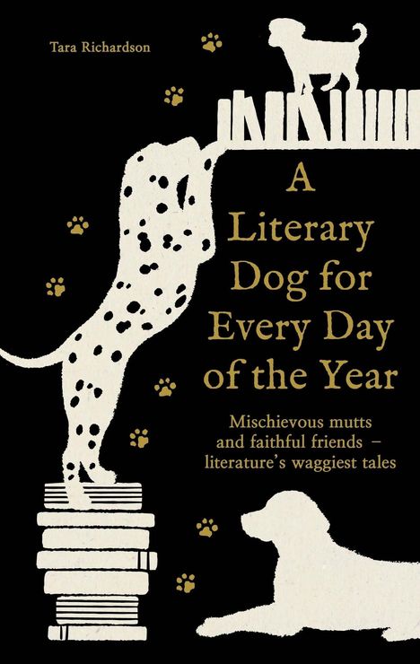 Titel: "A Literary Dog for Every Day of the Year". Untertitel: "Mischievous mutts and faithful friends - literature’s waggiest tales". Silhouetten von Hunden und Bücherstapel, Pfotenabdrücke.