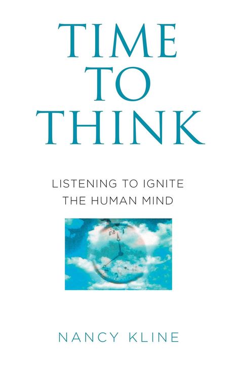 "TIME TO THINK", "LISTENING TO IGNITE THE HUMAN MIND", "NANCY KLINE". Wolken und Uhr als Illustration.