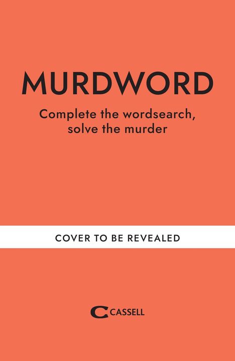 "MURDWORD: Complete the wordsearch, solve the murder. COVER TO BE REVEALED." Auf orangefarbenem Hintergrund.