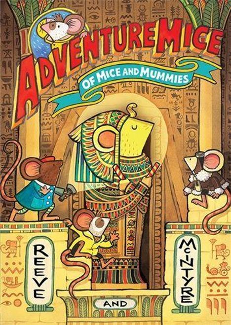 "Adventure Mice: Of Mice and Mummies" steht in großen Buchstaben. Drei Mäuse erkunden eine altägyptische Grabkammer.