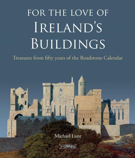 Michael Lunt: For The Love of Ireland's Buildings, Buch