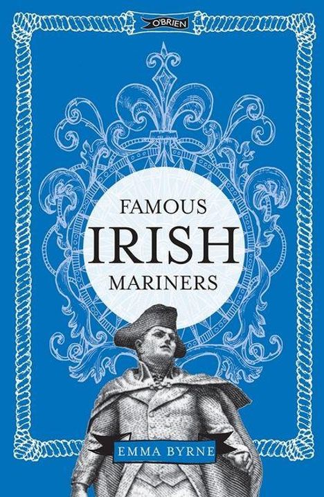 „Famous Irish Mariners“ von Emma Byrne; blaues Buchcover mit dekorativem Muster und Seemann-Skulptur.