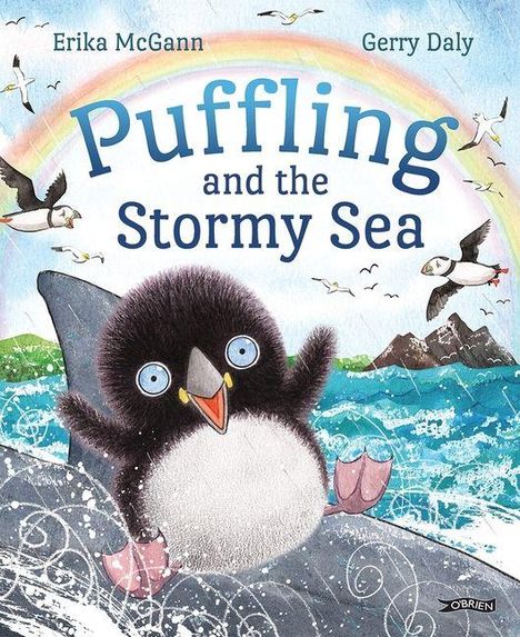 "Puffling and the Stormy Sea" von Erika McGann und Gerry Daly. Illustration eines fröhlichen Küken, Meer und Regenbogen.