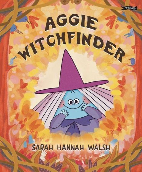 „Aggie Witchfinder“ und „Sarah Hannah Walsh“. Illustration einer Figur mit spitzem Hut, umgeben von bunten Blättern.