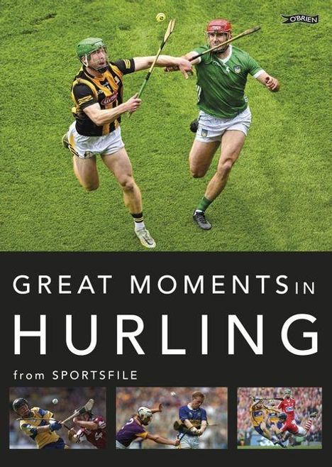 "Great Moments in Hurling from Sportsfile" steht vor grüner Rasenfläche. Zwei Männer spielen Hurling in Aktion.