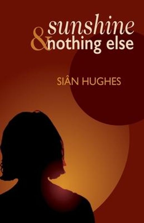 Siân Hughes: Sunshine &amp; Nothing Else, Buch