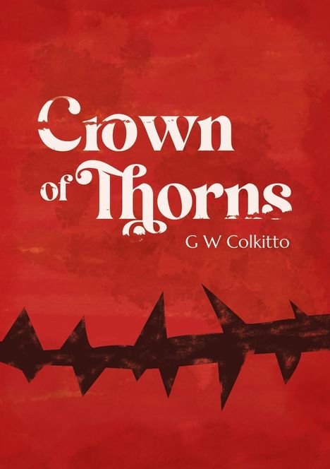 G W Colkitto: Crown of Thorns, Buch