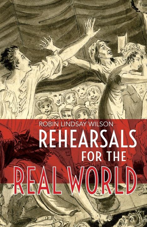 Robin Lindsay Wilson: Rehearsals for the Real World, Buch