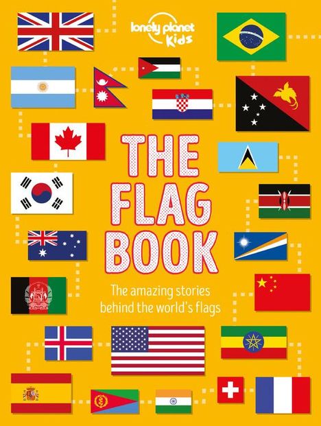 Moira Butterfield: Lonely Planet Kids the Flag Book, Buch