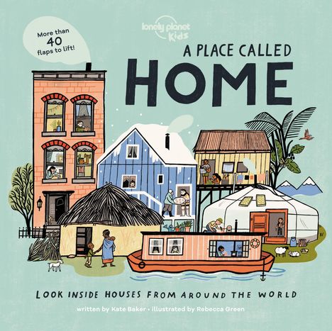 Eine Illustration mit dem Text: "A Place Called Home", "Look Inside Houses from Around the World". Häuser aus verschiedenen Kulturen.