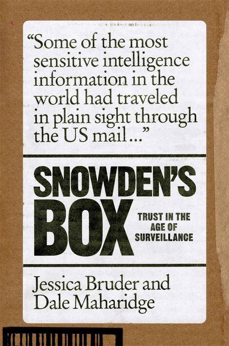 Jessica Bruder: Snowden's Box: Trust in the Age of Surveillance, Buch