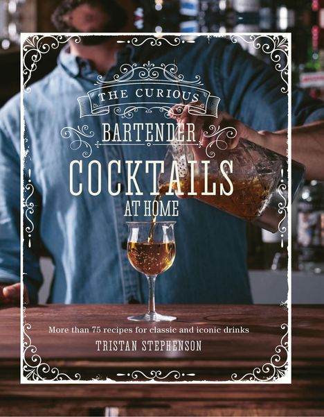 Tristan Stephenson: Cocktails at Home, Buch