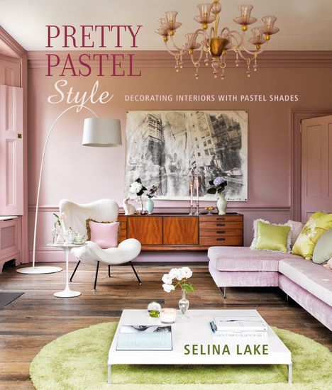 Selina Lake: Pretty Pastel Style, Buch