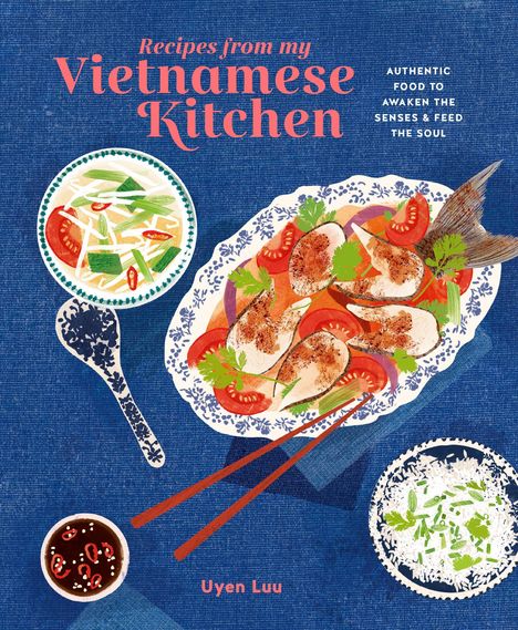 Uyen Luu: Recipes from My Vietnamese Kitchen, Buch