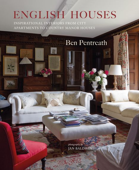 Ben Pentreath: English Houses, Buch