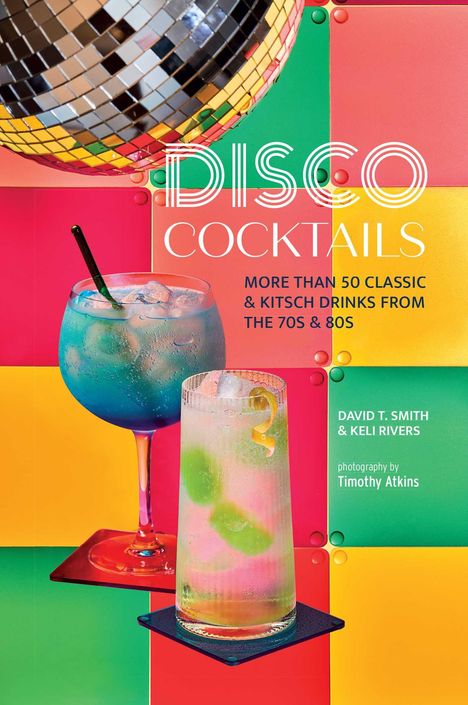 David T Smith: Disco Cocktails, Buch