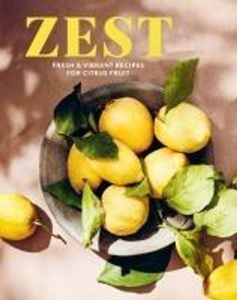 Ryland Peters &amp; Small: Zest, Buch