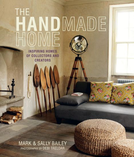 Mark Bailey: The Handmade Home, Buch