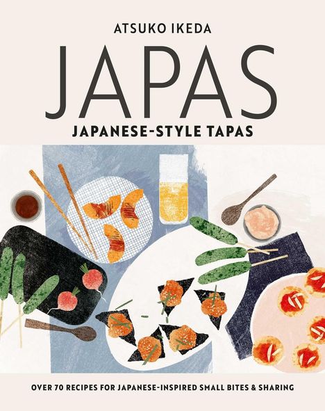 Titel: ATSUKO IKEDA JAPAS, Untertitel: JAPANESE-STYLE TAPAS. Verschiedene Tapas und Getränke, stilisierte Darstellung.