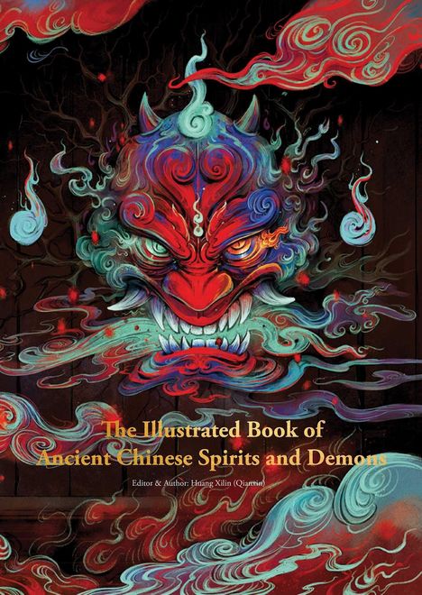 „The Illustrated Book of Ancient Chinese Spirits and Demons“ von Huang Xilin. Illustration: Buntes, dämonisches Gesicht.