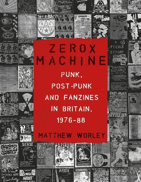 Matthew Worley: Zerox Machine, Buch