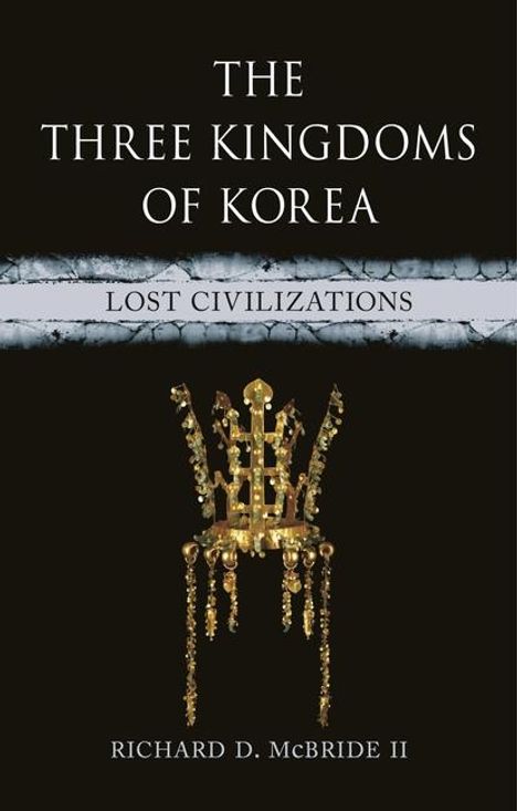 Richard D McBride II: The Three Kingdoms of Korea, Buch